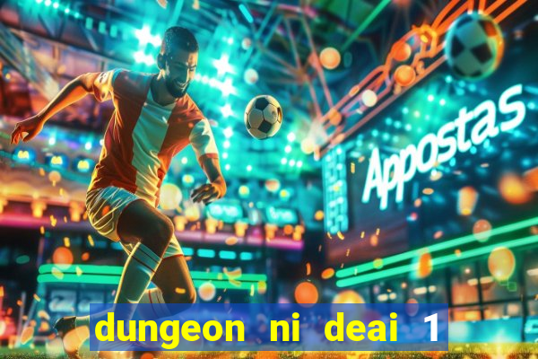 dungeon ni deai 1 temporada dublado